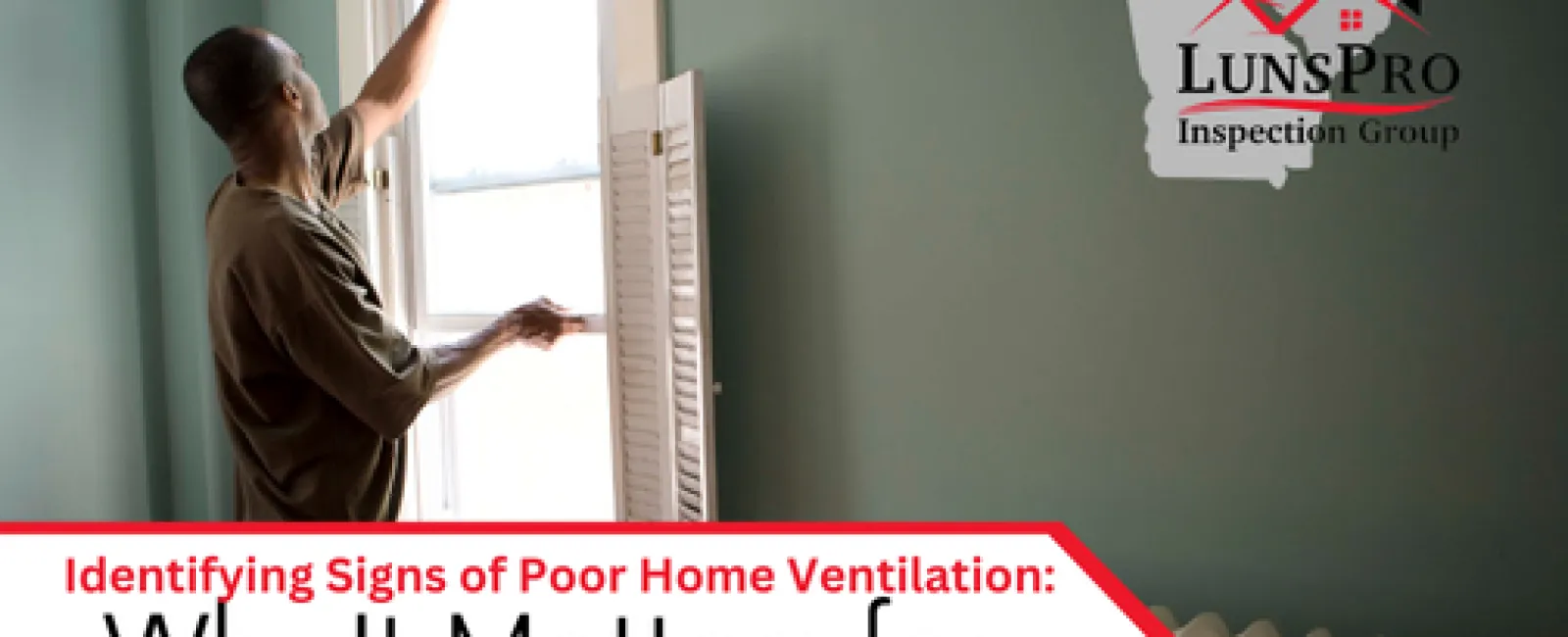 Identifying Signs of Poor Home Ventilation: Why It Matters for Your Home