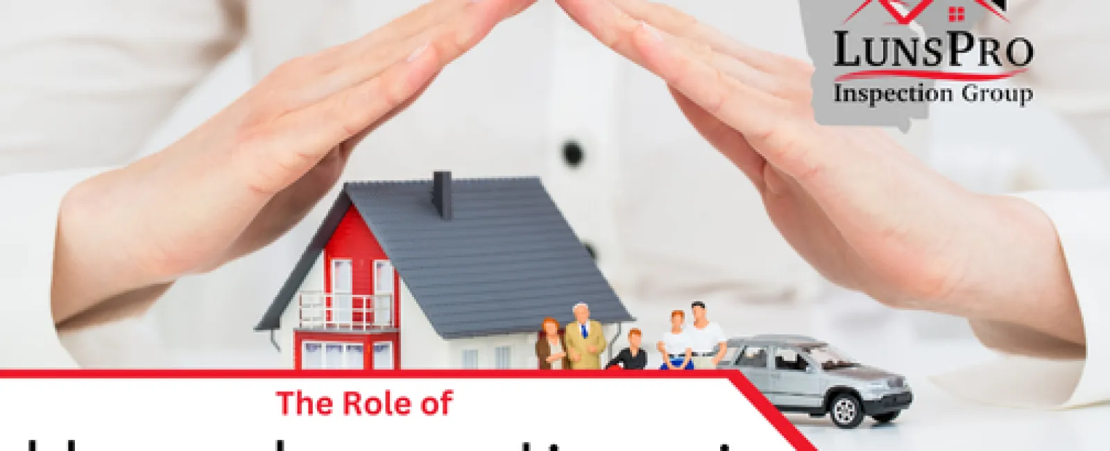 The Role of Home Inspections in Home Insurance