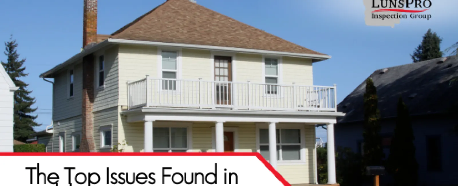 The Top Issues Found in Older Homes During Inspections