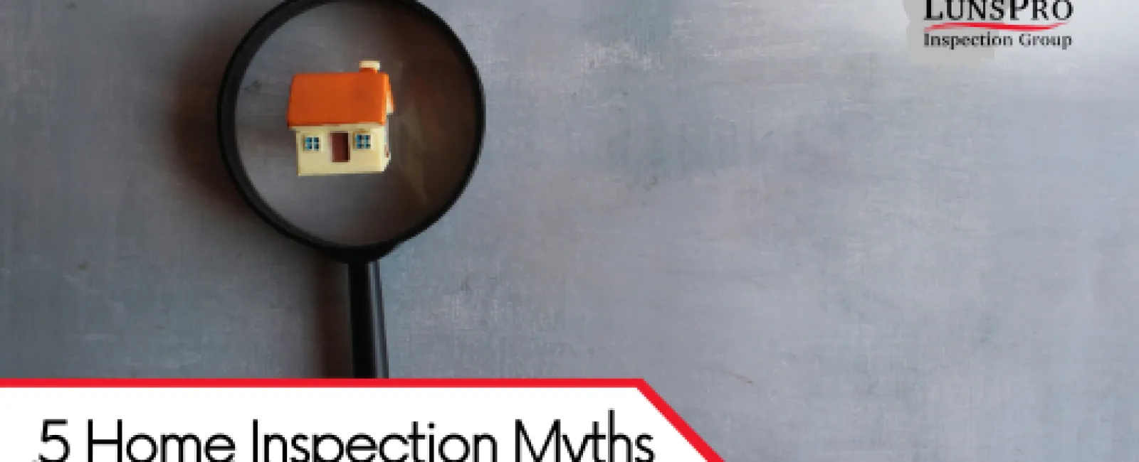 5 Home Inspection Myths That Could Cost You Money