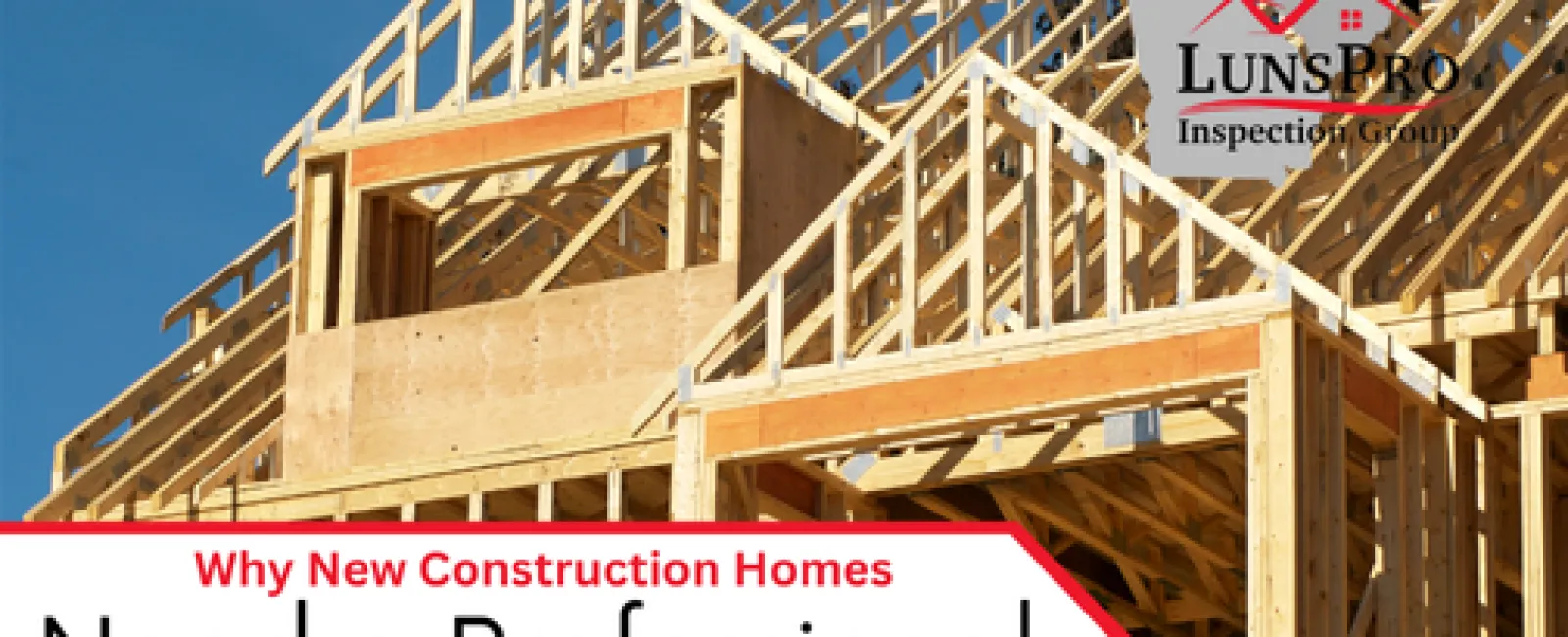 Why New Construction Homes Need a Professional Inspection