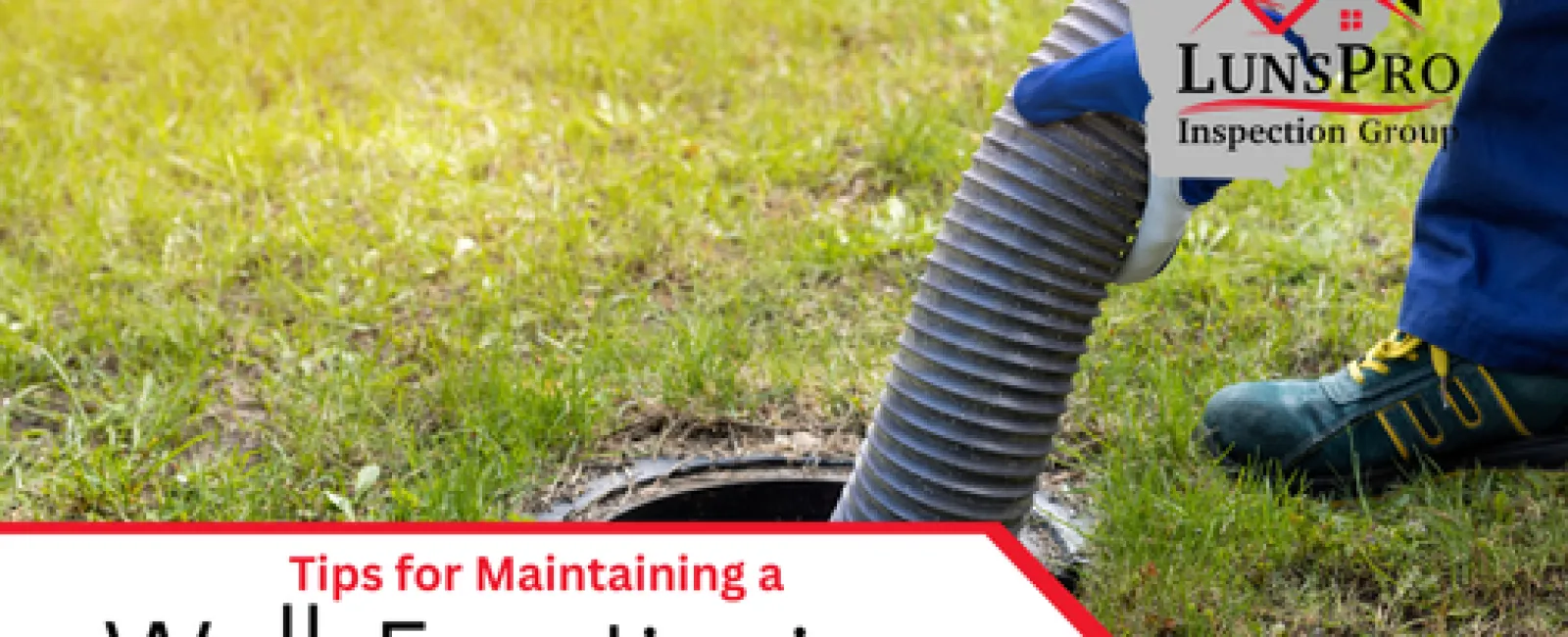 Tips for Maintaining a Well-Functioning Septic System