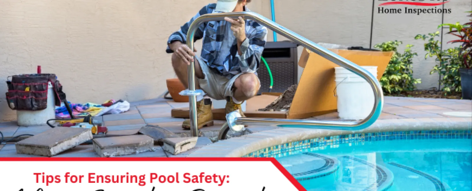 Tips for Ensuring Pool Safety: A Home Inspection Perspective