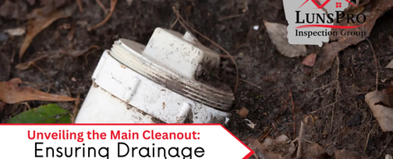 Unveiling the Main Cleanout: Ensuring Drainage System Accessibility