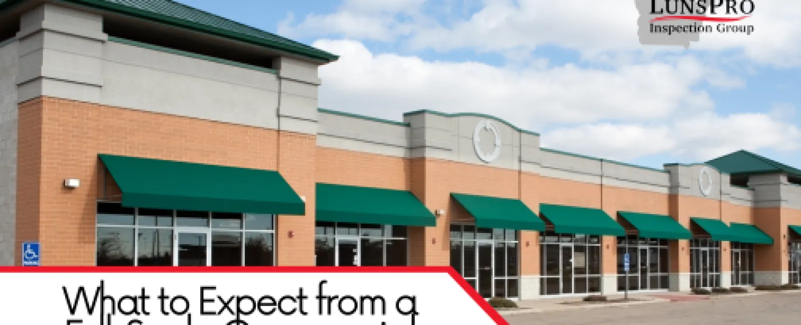 What to Expect from a Full-Scale Commercial Property Inspection