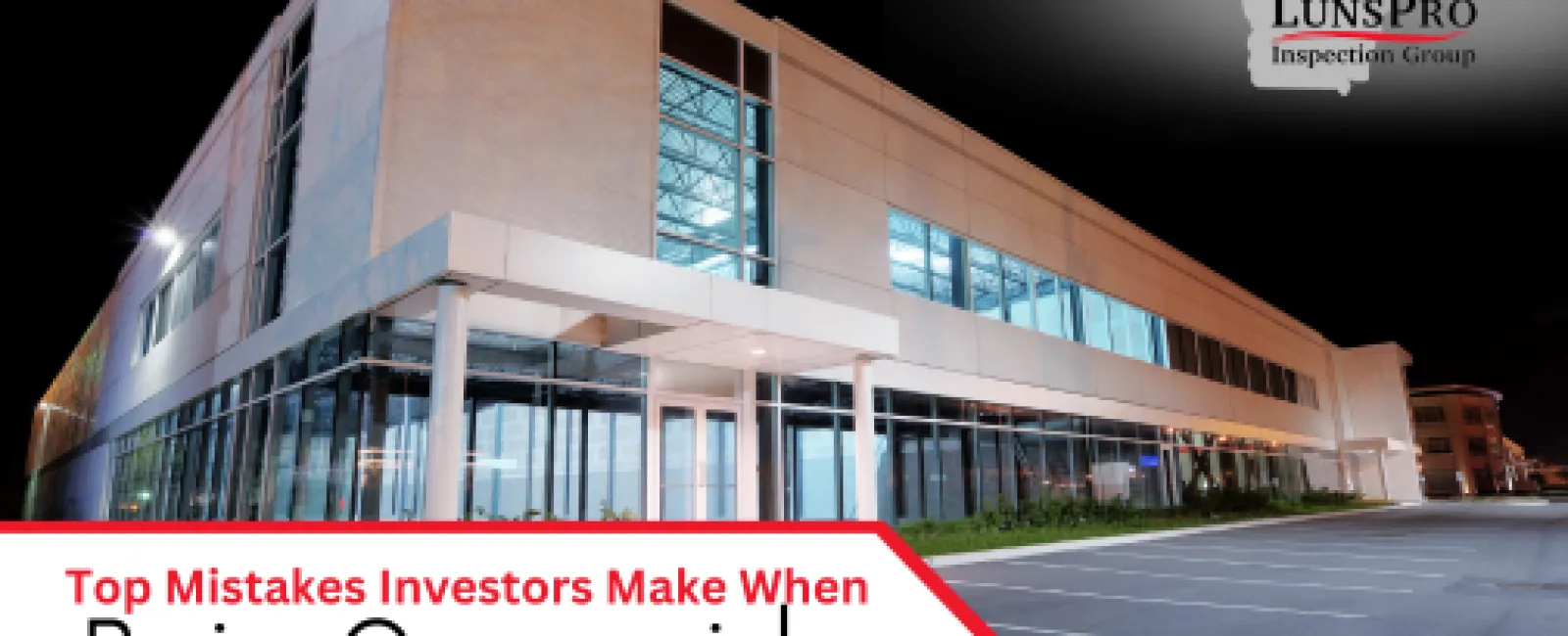 Top Mistakes Investors Make When Buying Commercial Real Estate