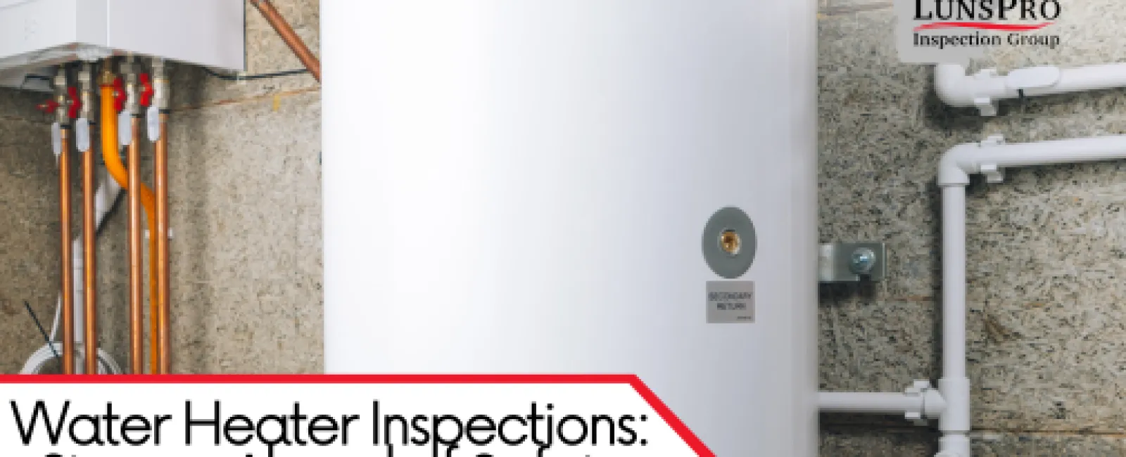 Water Heater Inspections: Staying Ahead of Safety and Efficiency Concerns