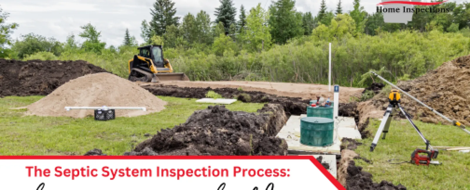 The Septic System Inspection Process: What Homeowners Should Know