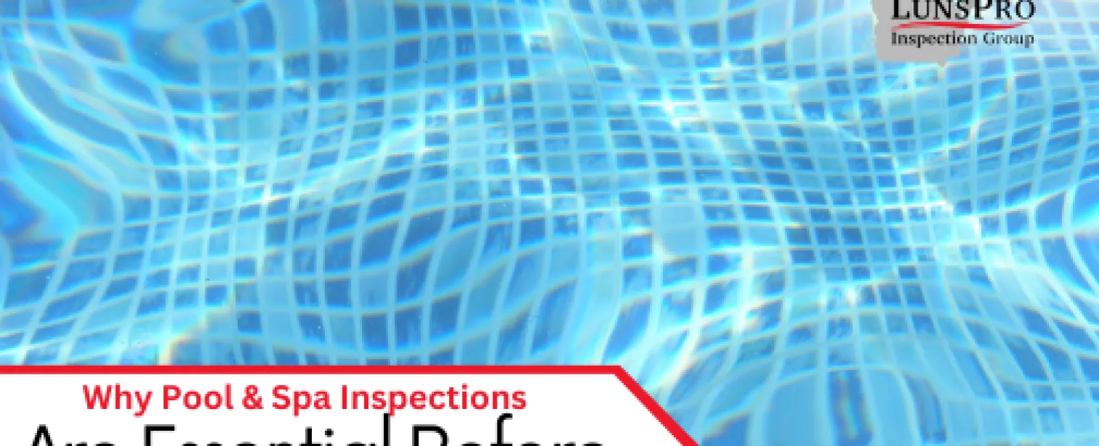 Why Pool & Spa Inspections Are Essential Before the Summer Rush