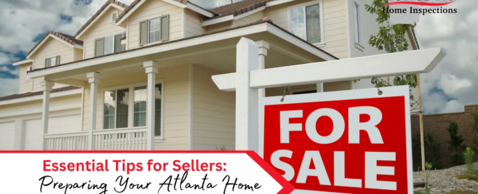 Essential Tips for Sellers: Preparing Your Atlanta Home for Inspection