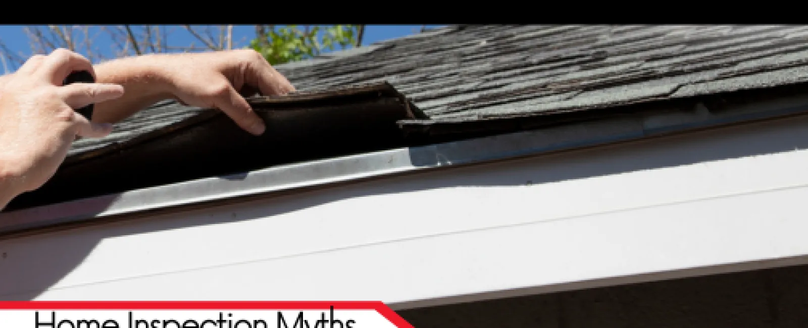 Home Inspection Myths That Could Cost Buyers & Sellers Thousands