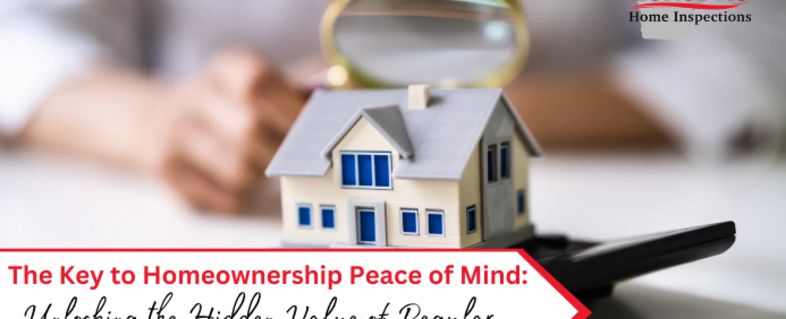 The Key to Homeownership Peace of Mind: Unlocking the Hidden Value of Regular Home Maintenance Inspections