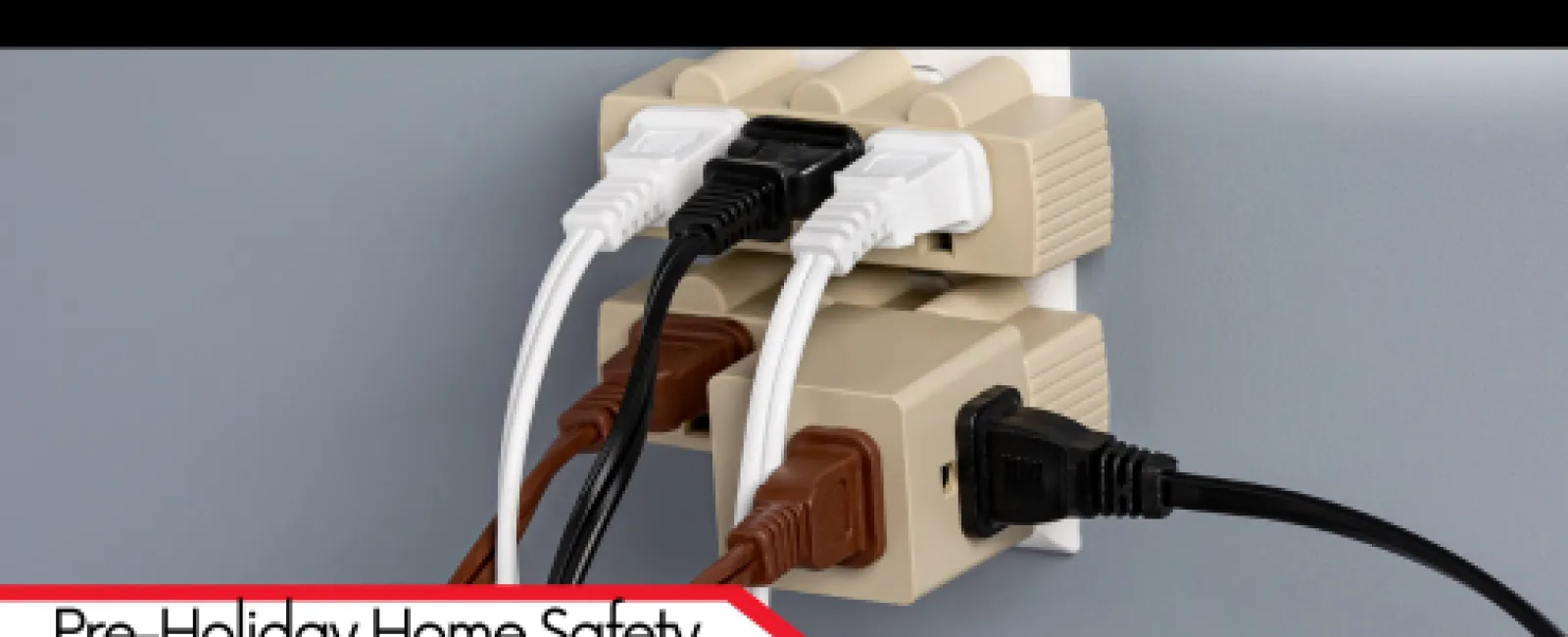 Pre-Holiday Home Safety Inspection – How to Prevent Electrical & Fire Hazards