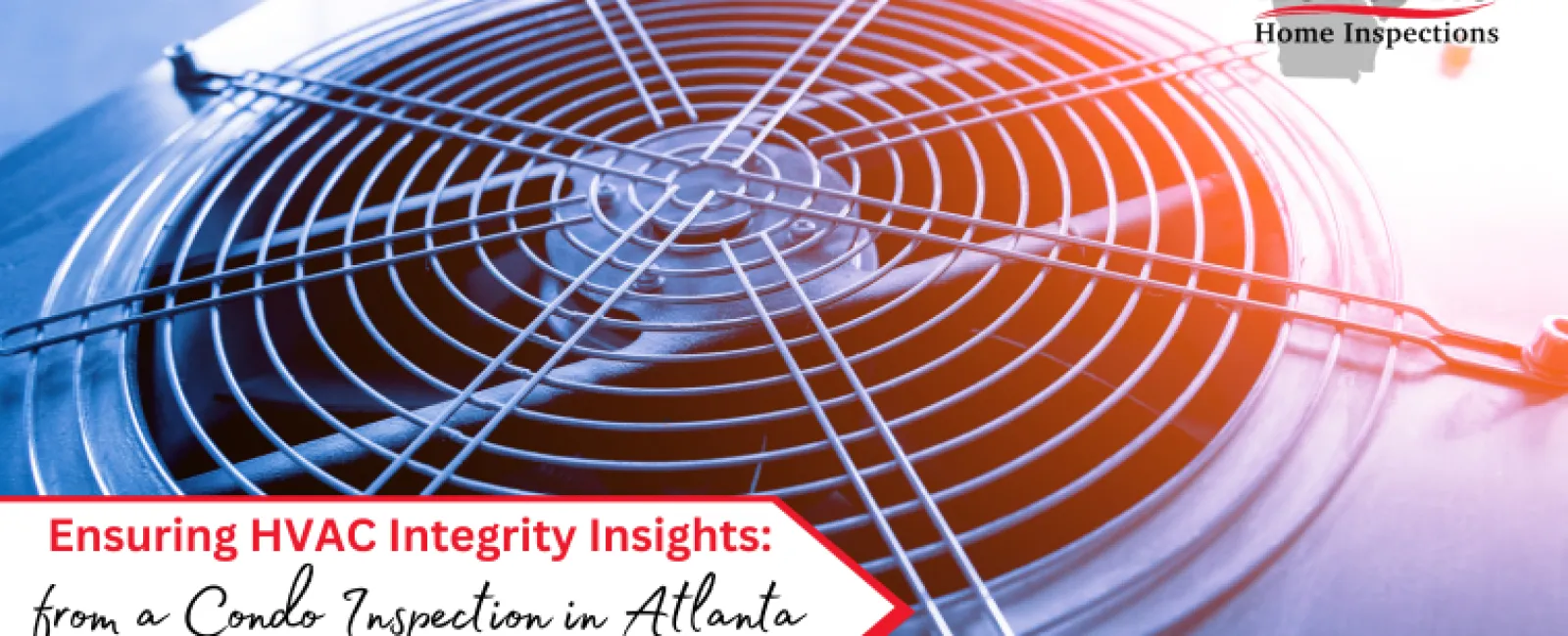 Ensuring HVAC Integrity: Insights from a Condo Inspection in Atlanta