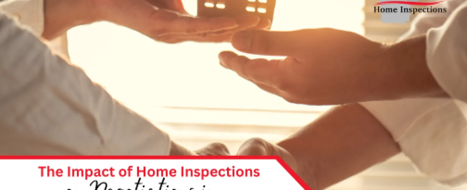 The Impact of Home Inspections on Negotiations in Real Estate Deals