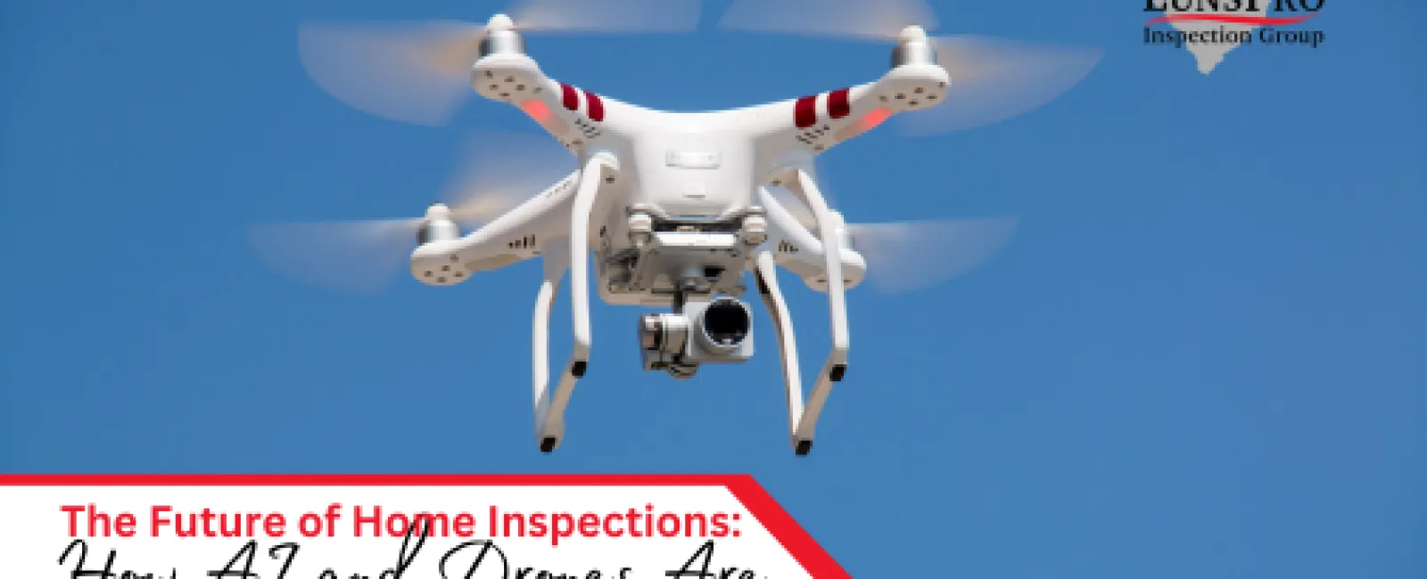 The Future of Home Inspections: How AI and Drones Are Changing the Industry