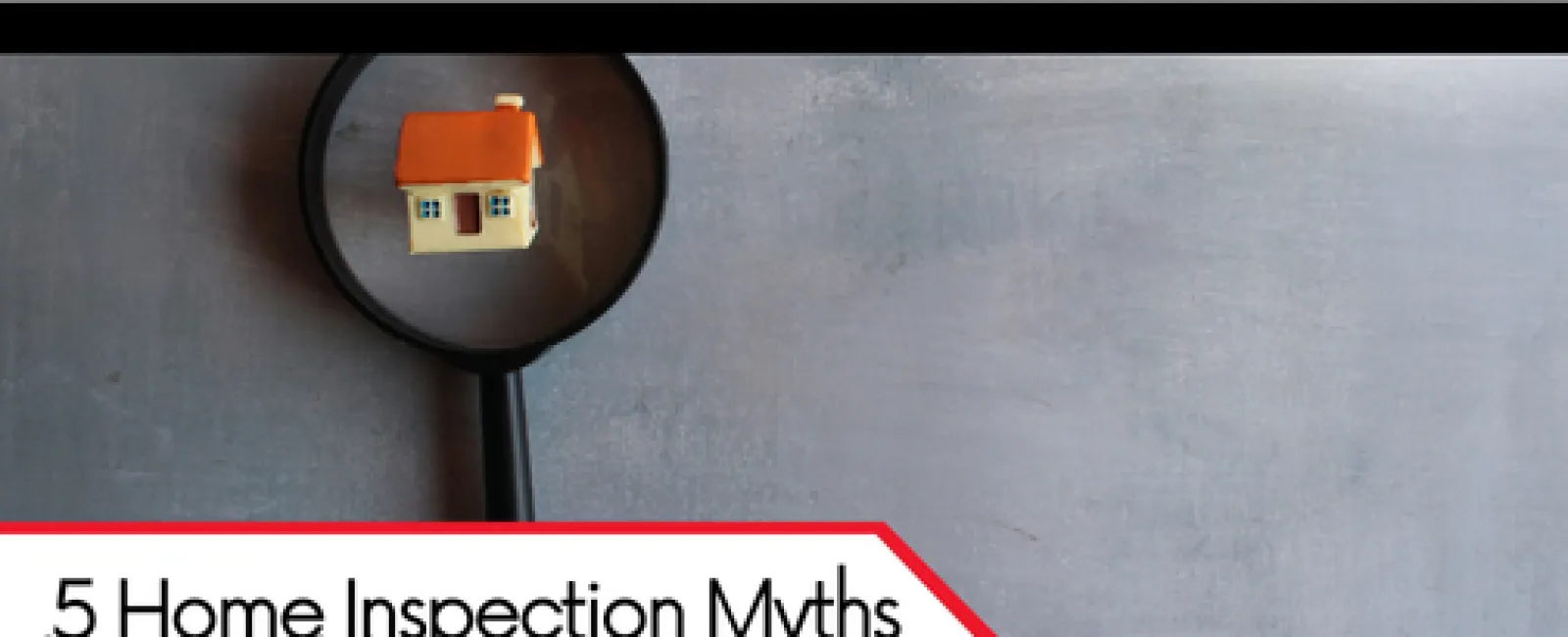 5 Home Inspection Myths That Could Cost You Money