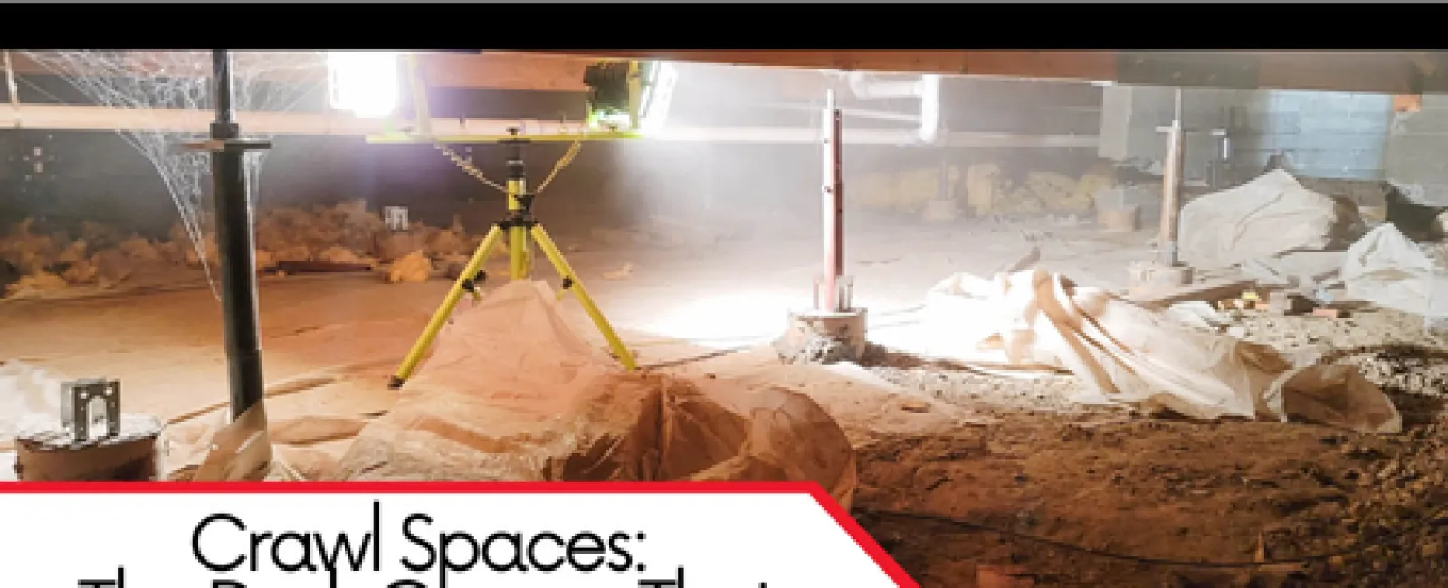 Crawl Spaces: The Dark Corners That Shouldn’t Be Ignored