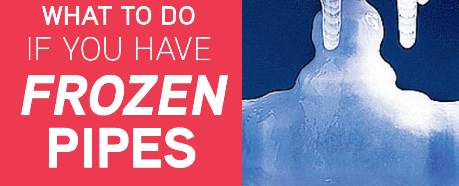 What to Do If You Have Frozen Pipes