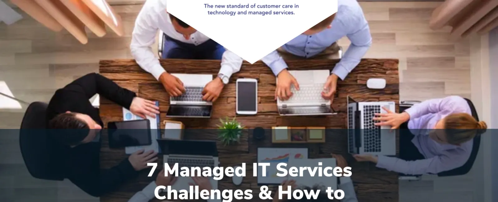 7 Managed IT Services Challenges & How to Mitigate Them