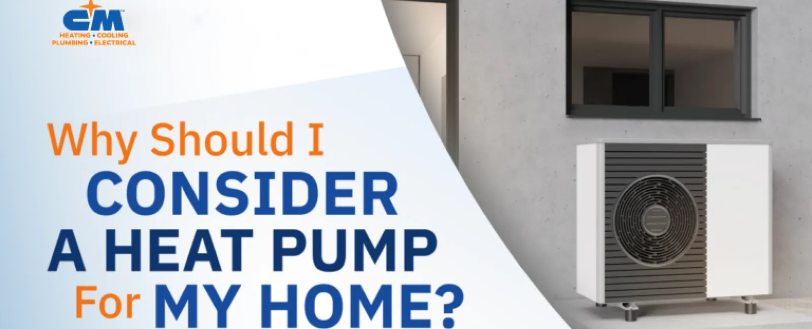 Why Should I Consider a Heat Pump for My Home?