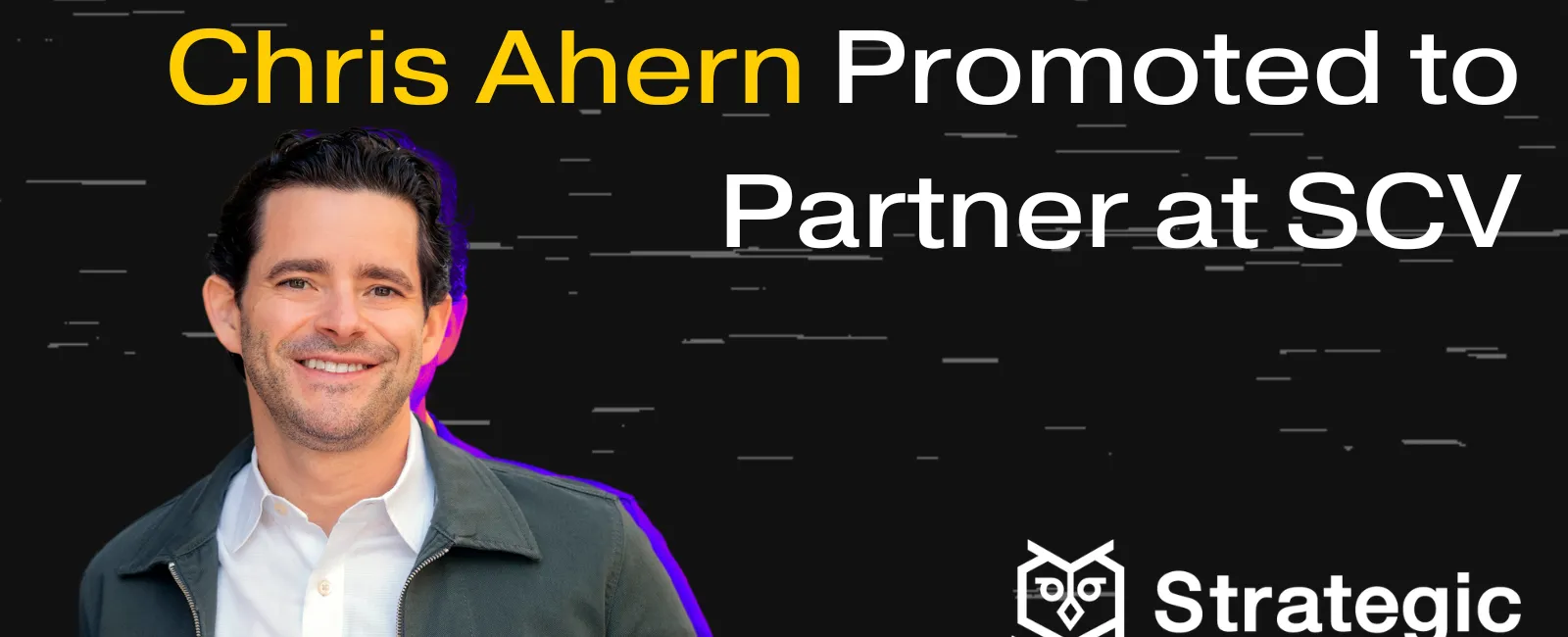 Strategic Cyber Ventures Promotes Chris Ahern to Partner