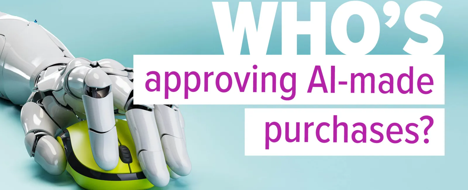 Robot hand clicking a computer mouse with text about approving AI-made purchases on blue background.