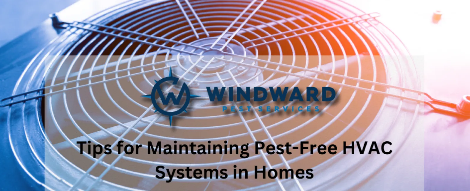 Tips for Maintaining Pest-Free HVAC Systems in Homes