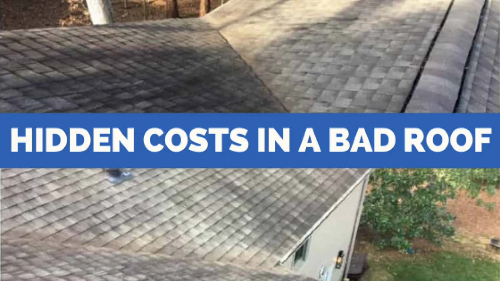 What are the Hidden Costs in a Bad Roof?