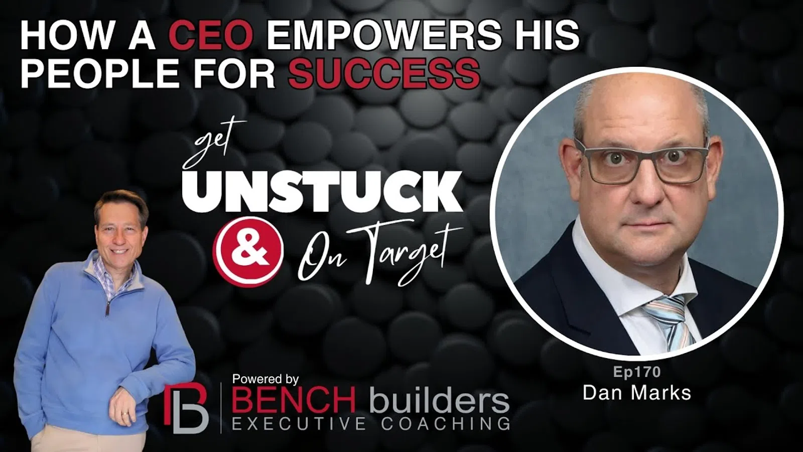 How a CEO empowers his people for success with coaching by Bench Builders featured in episode 170 with Dan Marks.