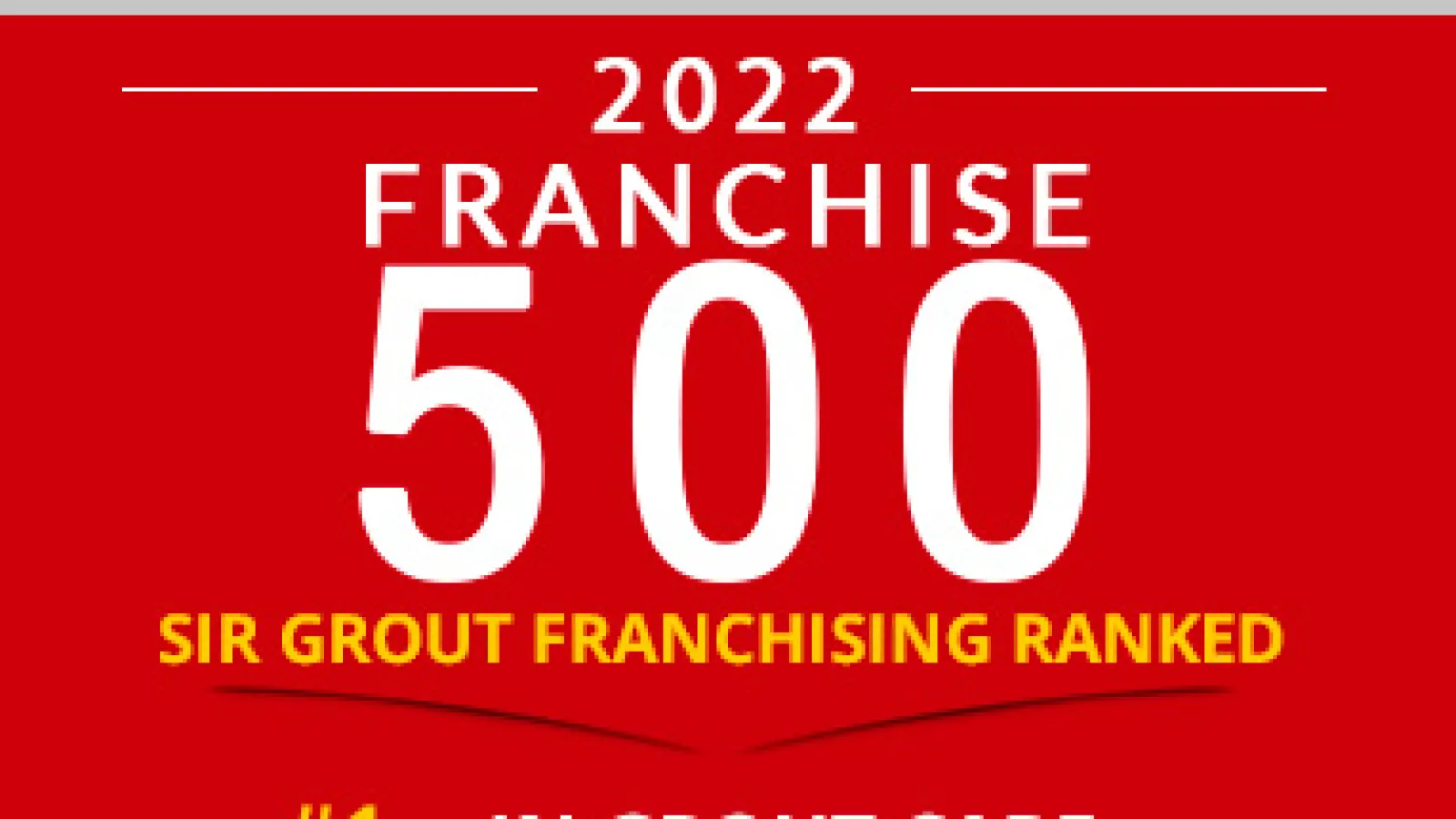 Sir Grout Franchise Earns Top Ranking Spot for Grout Care on Entrepreneur Magazine's Franchise 500 List for 2022