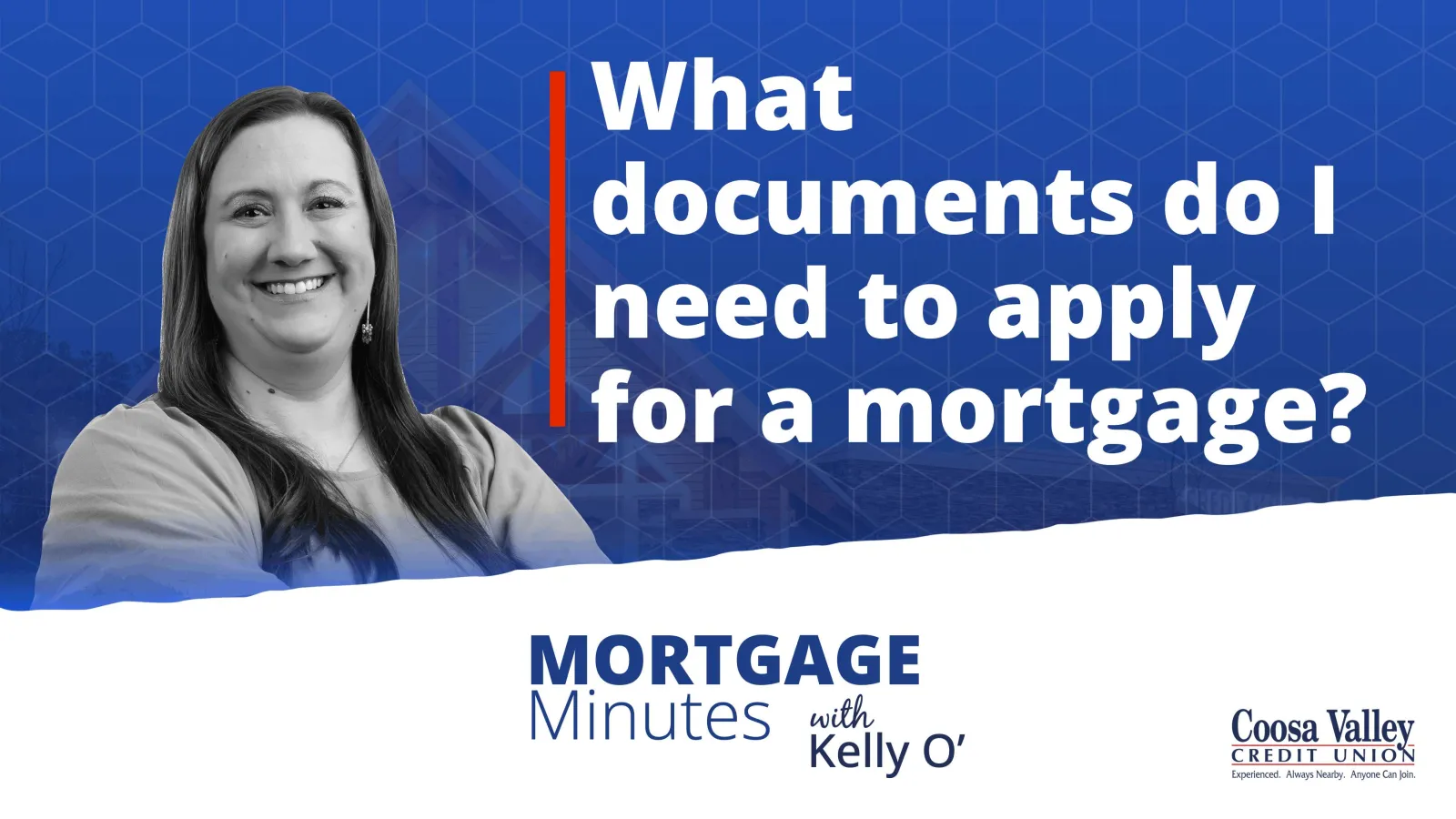 Smiling woman with text discussing documents needed to apply for a mortgage from Coosa Valley Credit Union.