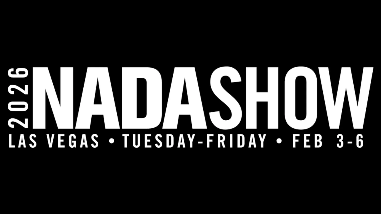 NadaShow 2026 event in Las Vegas, February 3-6, Tuesday to Friday, bold white text on black background.