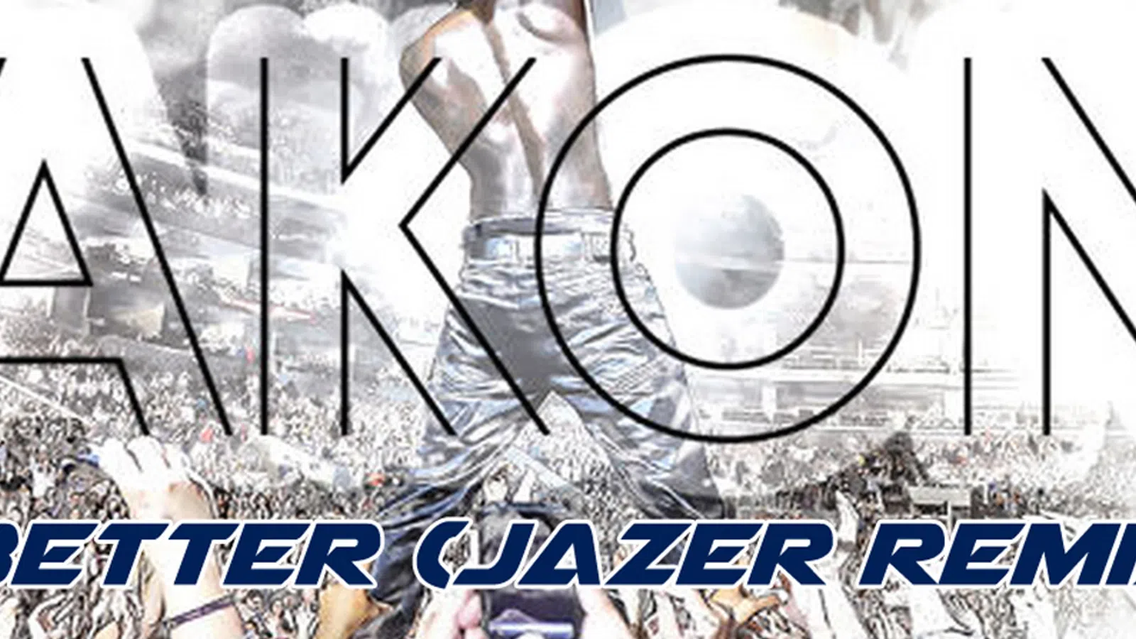 Akon - Better (Jazzer Remix)