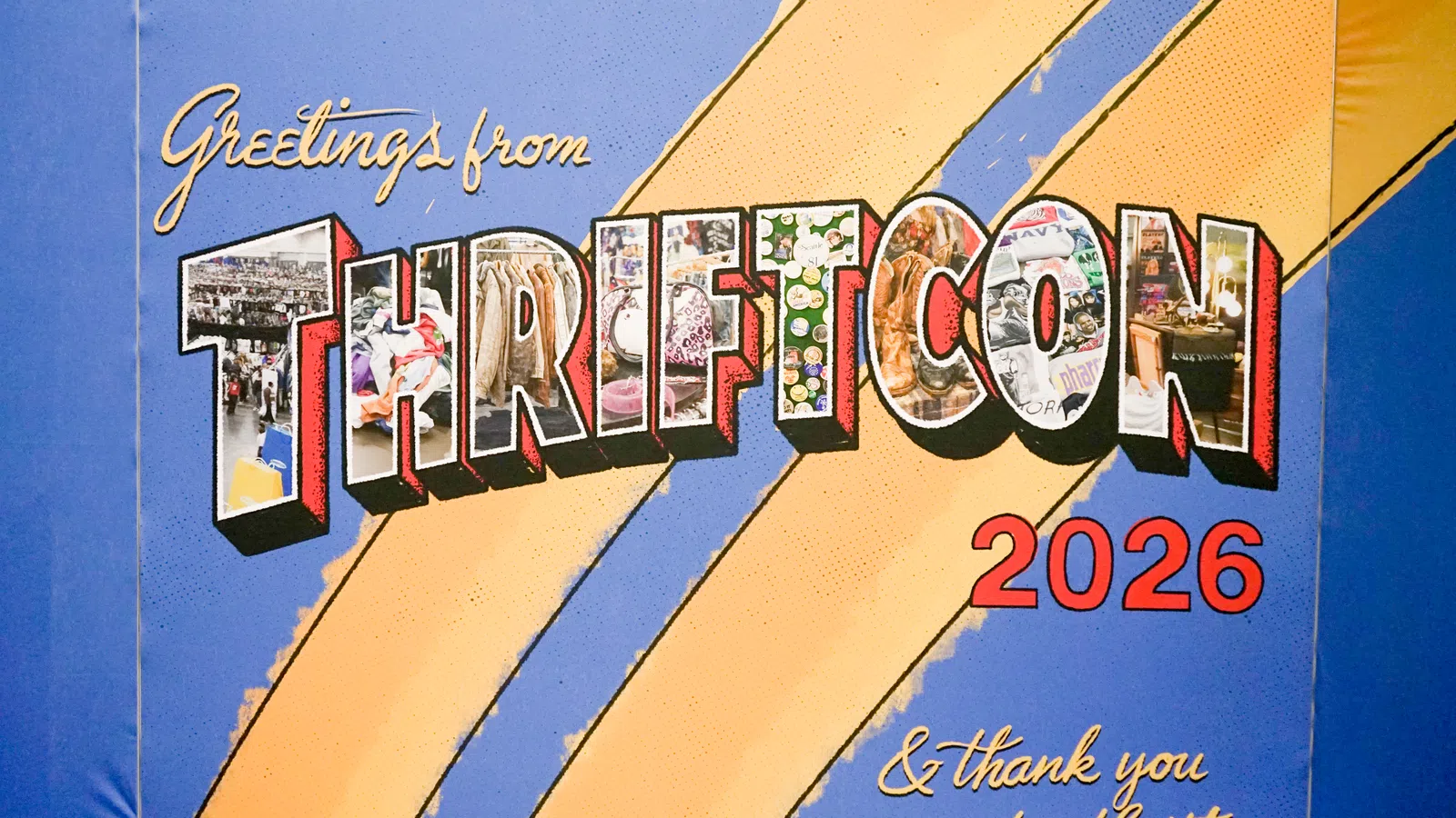 Colorful 'Greetings from ThriftCon 2026' sign with vibrant letters filled with thrift items on blue and yellow background.