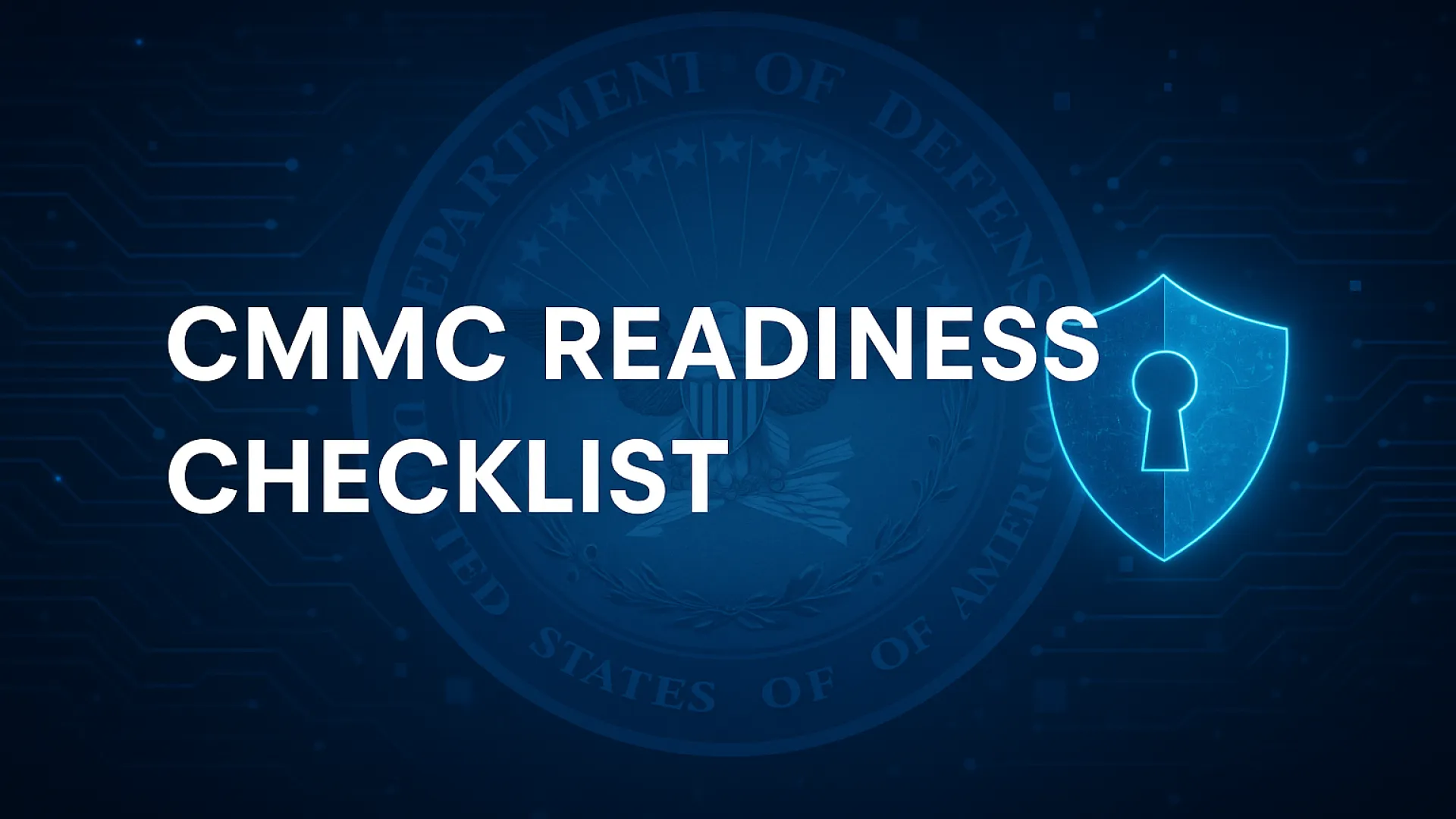 CMMC Readiness Checklist text with a digital shield lock icon and Department of Defense seal background