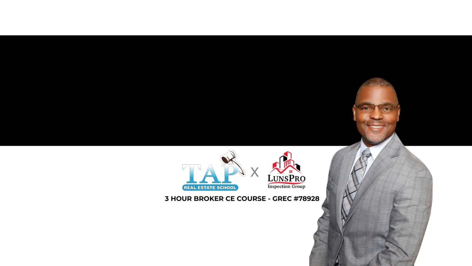 Smiling man in gray suit next to logos for TAP Real Estate School and LunsPro Inspection Group promoting 3-hour broker CE course