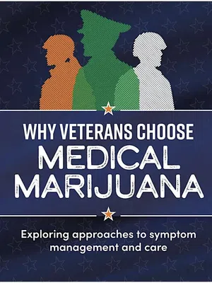 Why Veterans Choose Medical Marijuana