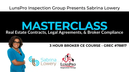 Sabrina Lowery masterclass on real estate contracts, legal agreements, and broker compliance presented by LunsPro Inspection Group.