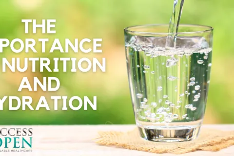 The Importance of Nutrition and Hydration