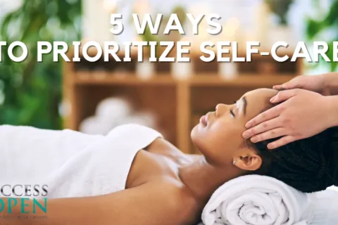 5 Ways to Prioritize Self-Care