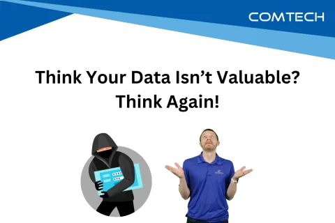 Think Your Data Isn’t Valuable? Think Again!