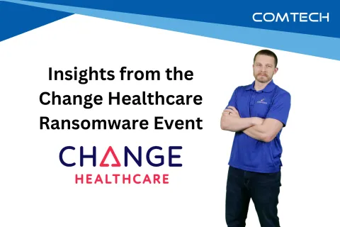 Protect Your Business: Insights from the Change Healthcare Ransomware Attack