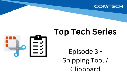 Top Tech Series Episode 3 featuring Snipping Tool and Clipboard icons with Comtech branding