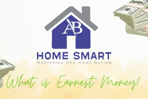 AB Home Smart logo with stacks of cash and text asking What is Earnest Money for home buying.