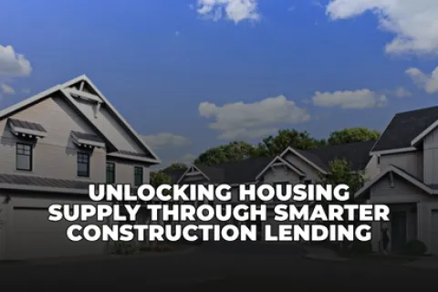 Modern suburban houses under blue sky with text about unlocking housing supply through smarter construction lending.