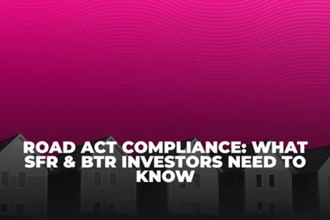 Road Act compliance overview for SFR and BTR real estate investors with houses and pink gradient background.