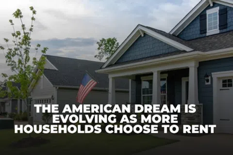 Suburban homes with an American flag and text about more households choosing to rent in the American Dream.