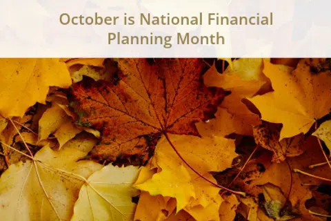 Autumn leaves with overlaid text reading October is National Financial Planning Month