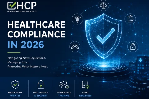 Healthcare compliance in 2026 with shield checkmark, regulatory updates, data security, workforce training, and audit readiness.